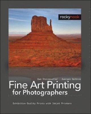 Fine Art Printing for Photographers : Exhibition Quality Prints w