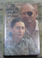 MY FATHER, HIS DAUTHER by Yaël Dayan 1985 First Edition Hardcover