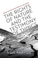 The Rights Of Nature And The Testimony Of Things Mark Anderson Taschenbuch 2024