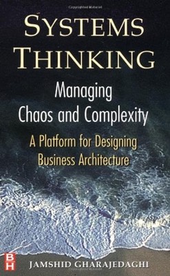 Systems Thinking - Managing Chaos and Complexity : A Platform for
