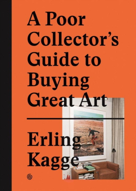 A Poor Collector's Guide to Buying Great Art (Hardback Book)