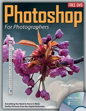 Photoshop For Photographers: Everything You Need to Know to Make Perfect Pic...