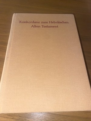 Konkordanz Zum Hebraischen Alten Testament  Concordance to the Old Testament