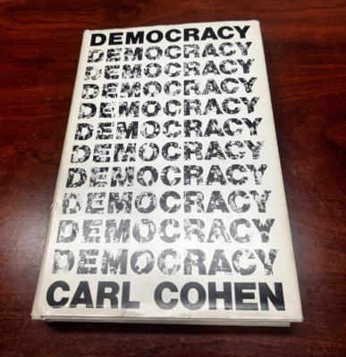 DEMOCRACY  Carl Cohen 1971  SIGNED  Hardcover w/ Dust Jacket  VINTAGE  HTF