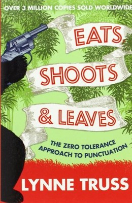 Eats, Shoots and Leaves - Lynne Truss
