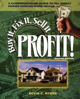Buy It, Fix It, Sell It...PROFIT - Paperback By Myers, Kevin - GOOD