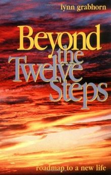 Beyond the Twelve Steps: Roadmap to a New Life von ... | Buch | Zustand sehr gut