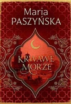 Cień sułtana T 2 Krwawe morze (Cien sultana) MARIA PASZYŃSKA (PASZYNSKA) / Dolno