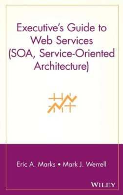 Executive's Guide to Web Services by Eric a Marks: Used