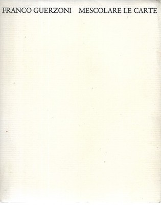 Guerzoni Franco MESCULAR LE CARTE Edizioni Genevra Grigolo 1982 1^ Aufl. PA/150