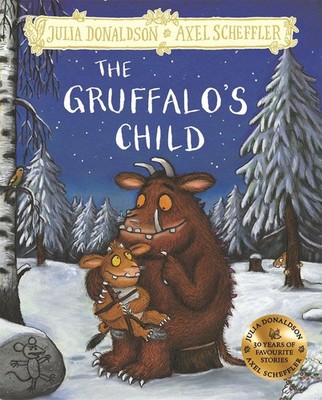 The Gruffalo's Child. Hardback Gift Edition, Julia Donaldson