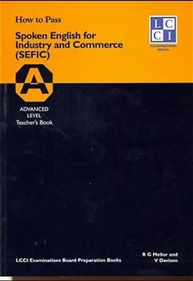 How to Pass Spoken English for Industry and Commerce. LCCIEB Examination Prepara
