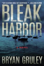 Bleak Harbor : A Novel Paperback Bryan Gruley