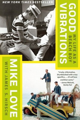 Good Vibrations: My Life as a Beach Boy - Mike Love,James S. Hirsch - Book - New