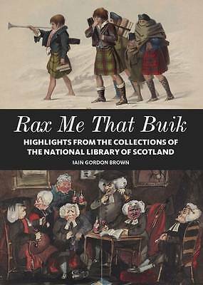 Rax Me That Buik: The National Library of Scotland, Brown, Iain Gordon, Very Goo