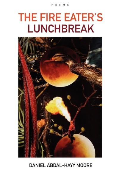 Daniel Abdal-Hayy Moore | The Fire Eater's Lunchbreak / Poems | Taschenbuch-image