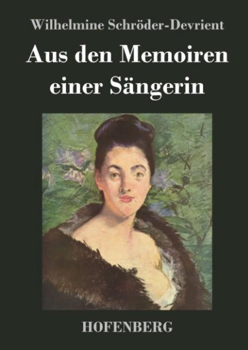 Aus Den Memoiren Einer Sängerin Wilhelmine Schröder-devrient