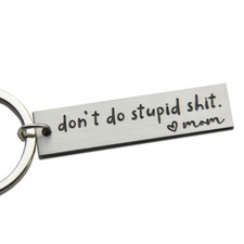 Don  t Do Stupid Sh t Love Mom Stamped Stainless Steel Keychain Gift From Mom