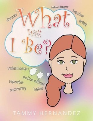 What Will I Be? by Tammy Hernandez (English) Paperback Book
