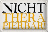 Schild Blech 30X20Cm - Made In Germany - Spruch Nicht Therapierbar Retro Metall