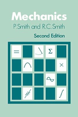 Mechanics 2e (Wiley Series in Introductory Mathematics for Scientists & Engine,