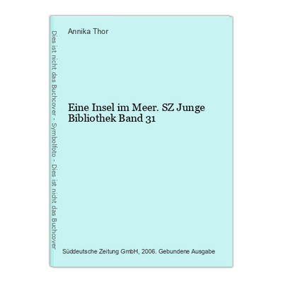 Eine Insel im Meer. SZ Junge Bibliothek Band 31 Annika Thor:
