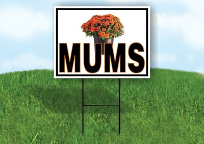 MUMS FLOWER Yard Sign with Stand LAWN SIGN