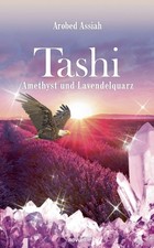 Arobed Assiah - Tashi - Amethyst und Lavendelquarz - New paperback or  - X555z