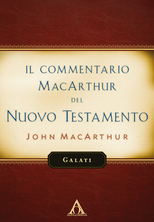 Libri John MacArthur - Il Commentario Macarthur Del Nuovo Testamento. Galati