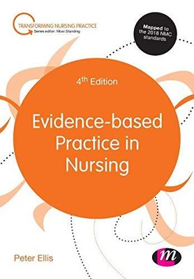 EVIDENCE-BASED PRACTICE IN NURSING (TRANSFORMING NURSING By Peter Ellis **Mint**