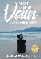 Melissa Mullamphy | Not In Vain, A Promise Kept | Taschenbuch | Englisch (2021)