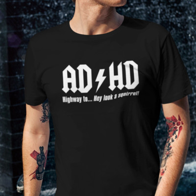 ADHD AD/HD T-SHIRT - AC/DC SPOOF - Funny Adult Humor -Attention