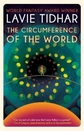 Lavie Tidhar The Circumference of the World (Tascabile)