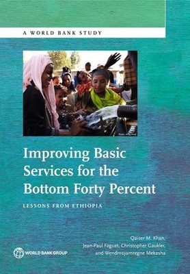 Improving Basic Services for the Bottom Forty Percent: Lessons f