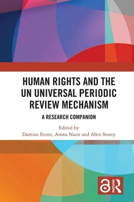 Human Rights and the UN Universal Periodic Review Mechanism: A Research Companio