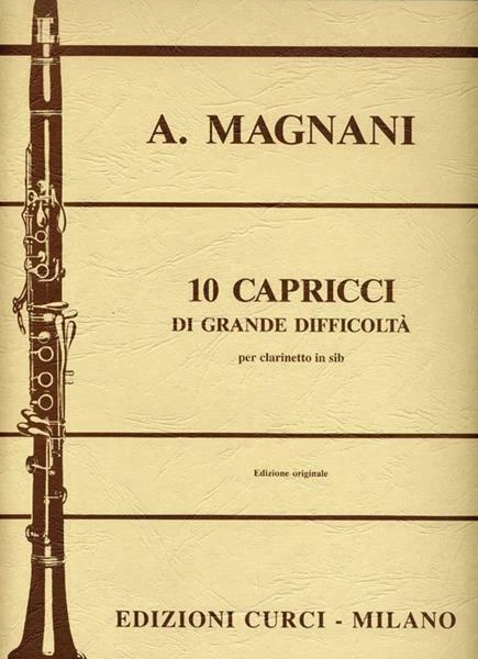 AURELIO MAGNANI - 10 CAPRICCI DI GRANDE DIFFICOLTA' PER CLARINETTO IN SIB CURCI