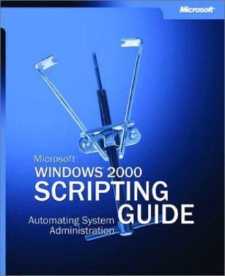 Microsofta Windowsa 2000 Scripting Guide [With CDROM]