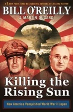 Killing the Rising Sun: How America Vanquished World War II Japan - VERY GOOD