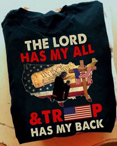 The Lord Has My All & Trump Has My Back Trump Kneel At The Cross Tshirt Men - Picture 1 of 2
