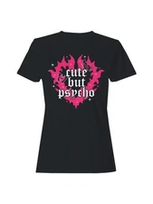 Cute But Psycho Graphic Design Women's T-shirt