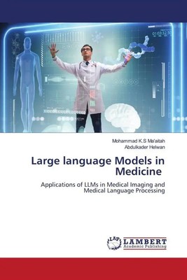 Mohammad K. S Ma'aitah (u. a.) | Large language Models in Medicine | Taschenbuch