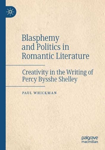 Blasphemy and Politics in Romantic Literature - 9783030465728