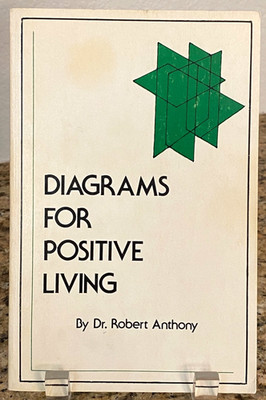 DIAGRAMS FOR POSITIVE LIVING By Robert Anthony - 1976