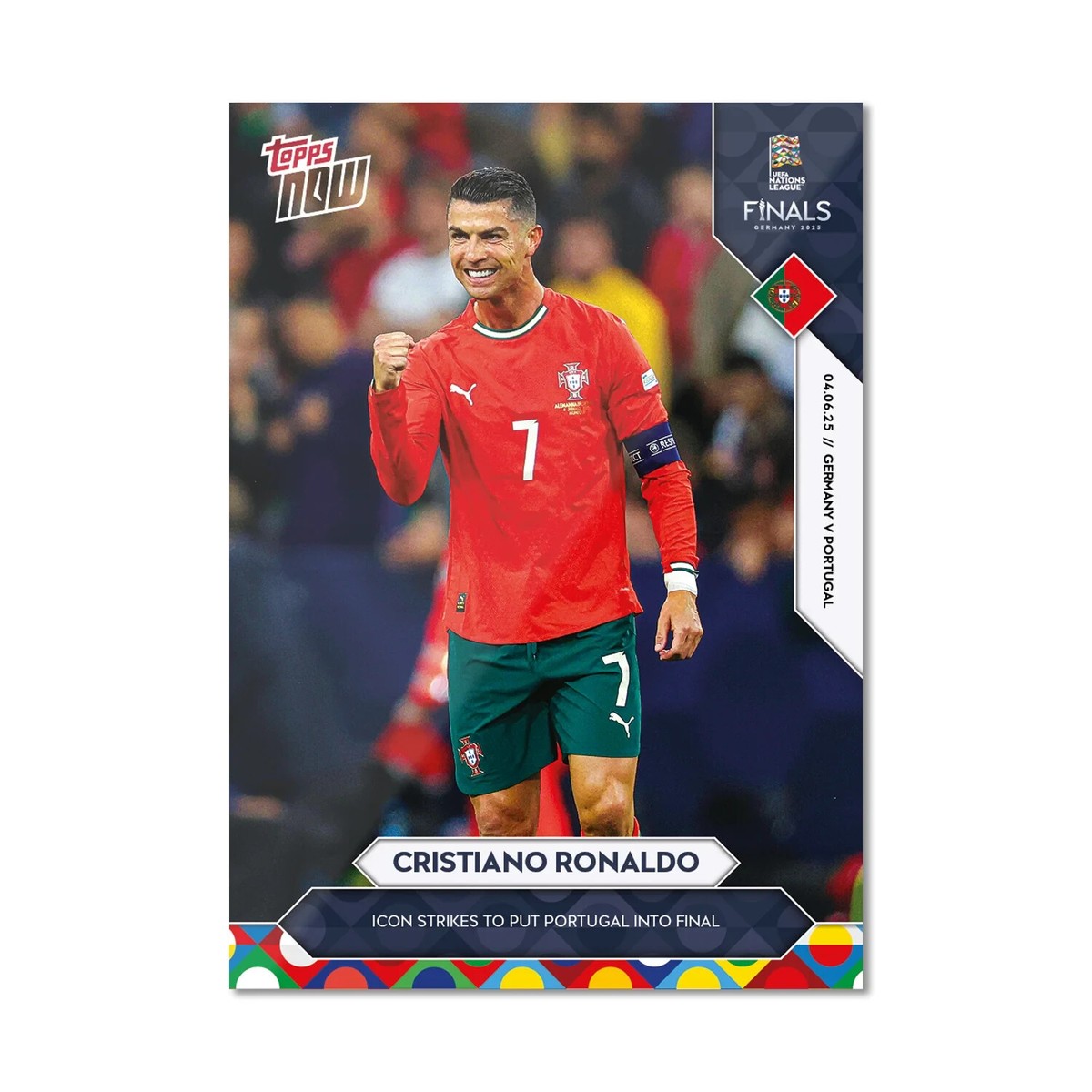 Cristiano Ronaldo Portugal - 2025 UEFA Nations League Topps NOW
