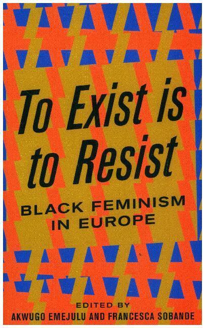 Thumbnail - To Exist Is To Resist Von Akwugo Emejulu