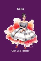 Graf Leo Tolstoy | Katia | Taschenbuch | Englisch (2022) | Alpha Editions