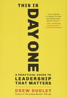 This Is Day One: A Practical Guide to Leadership That Matters - hardcover Du...