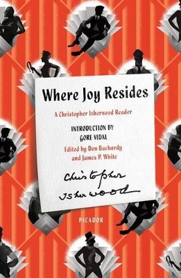 Christopher Isherwood Where Joy Resides (Taschenbuch) (US IMPORT)