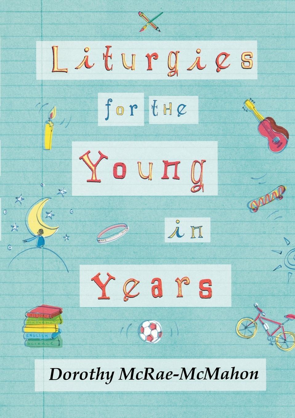 Thumbnail - Liturgies For The Young In Years | Dorothy Mcrae-mcmahon | Taschenbuch