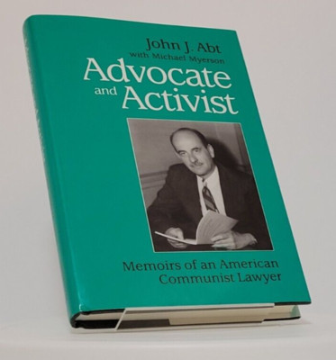 Advocate and Activist : Memoirs of an American Communist Lawyer Michael J. Abt
